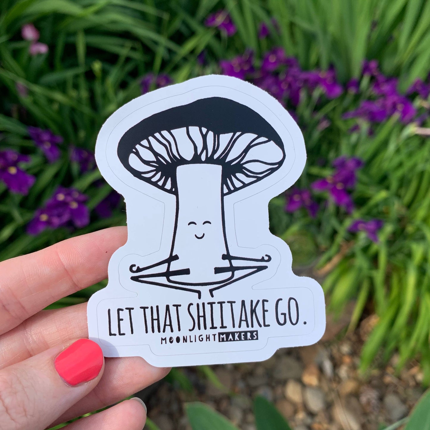 Let That Shiitake Go (Mushroom) -Die Cut Sticker
