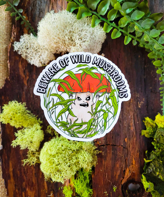 Beware of Wild Mushrooms Sticker