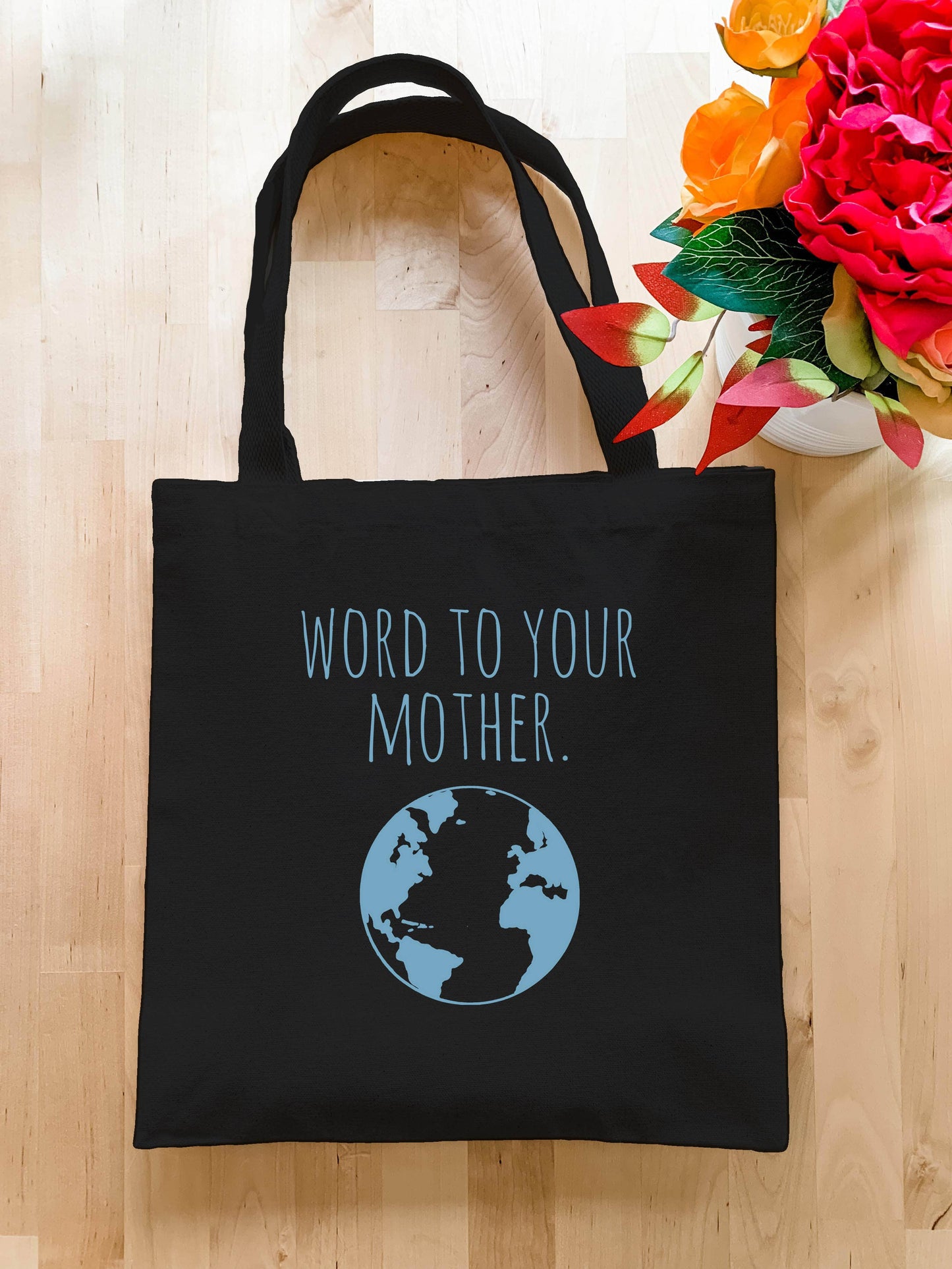Word To Your Mother - Black Tote Bag