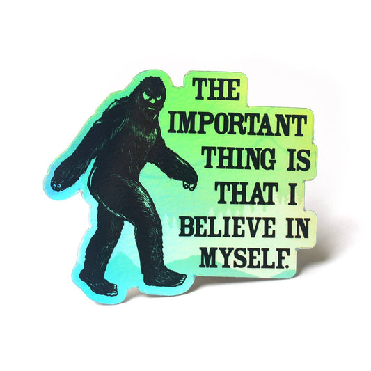 Holographic Bigfoot I Believe in Myself Sticker